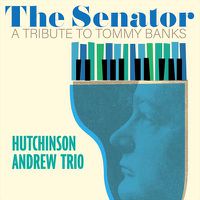Cover image for The Senator: A Tribute To Tommy Banks 