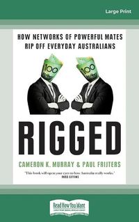 Cover image for Rigged: How networks of powerful mates rip off everyday Australians