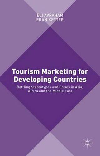 Cover image for Tourism Marketing for Developing Countries: Battling Stereotypes and Crises in Asia, Africa and the Middle East