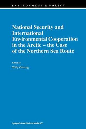 Cover image for National Security and International Environmental Cooperation in the Arctic - the Case of the Northern Sea Route