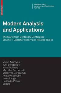 Cover image for Modern Analysis and Applications: The Mark Krein Centenary Conference - Volume 1: Operator Theory and Related Topics