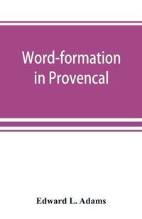 Cover image for Word-formation in Provenc&#807;al