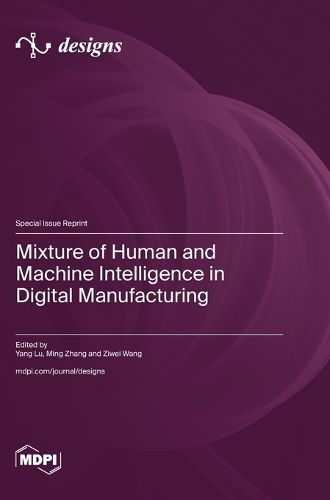 Cover image for Mixture of Human and Machine Intelligence in Digital Manufacturing