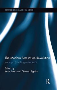 Cover image for The Modern Percussion Revolution: Journeys of the Progressive Artist