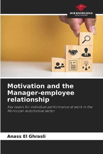 Cover image for Motivation and the Manager-employee relationship