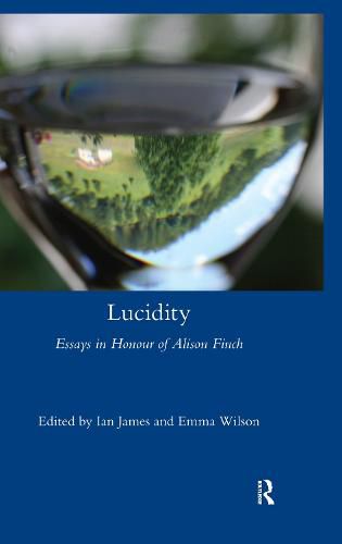 Lucidity: Essays in Honour of Alison Finch