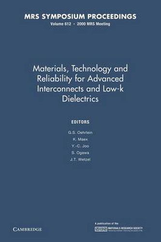 Cover image for Materials, Technology and Reliability for Advanced Interconnects and Low-K Dielectrics: Volume 612