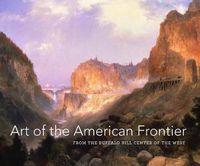 Cover image for Art of the American Frontier: From the Buffalo Bill Center of the West