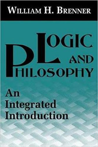 Logic and Philosophy: An Integrated Introduction