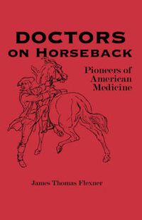 Cover image for Doctors on Horseback: Pioneers of American Medicine