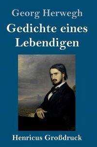 Cover image for Gedichte eines Lebendigen (Grossdruck)