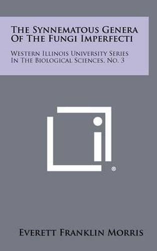 The Synnematous Genera of the Fungi Imperfecti: Western Illinois University Series in the Biological Sciences, No. 3