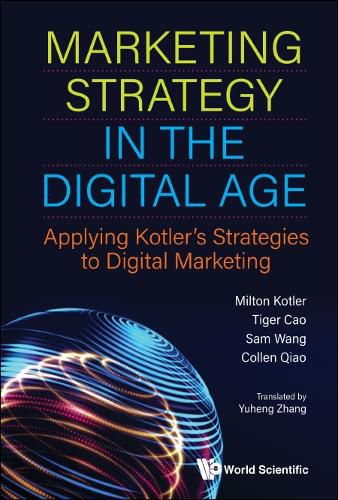 Cover image for Marketing Strategy In The Digital Age: Applying Kotler's Strategies To Digital Marketing