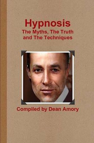 Cover image for Hypnosis the Myths, the Truth and the Techniques