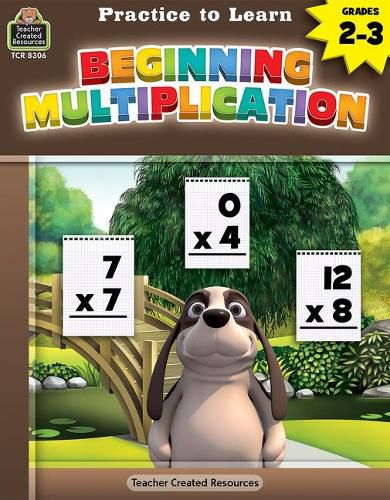 Cover image for Practice to Learn: Beginning Multiplication (Gr. 2-3)