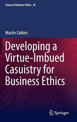 Cover image for Developing a Virtue-Imbued Casuistry for Business Ethics