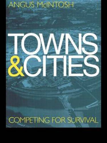 Cover image for Towns and Cities: Competing for survival