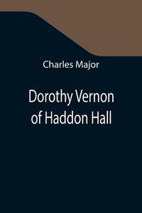 Cover image for Dorothy Vernon of Haddon Hall