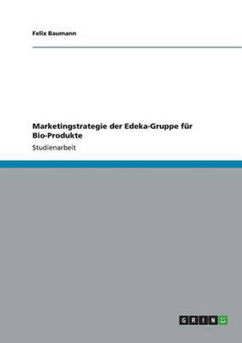 Cover image for Marketingstrategie der Edeka-Gruppe fur Bio-Produkte