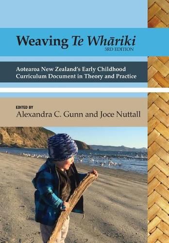 Cover image for Weaving te Wh&#257;riki: Aotearoa New Zealand's early childhood curriculum document in theory and practice (3rd ed)