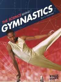 Cover image for Science Behind Gymnastics (Science of the Summer Olympics)