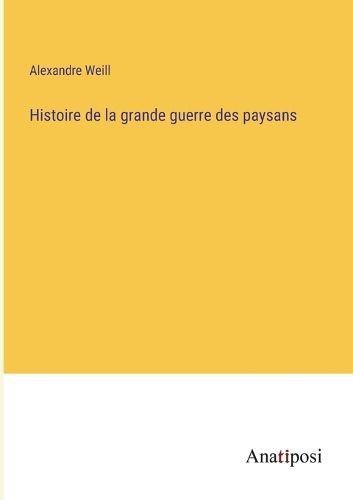 Cover image for Histoire de la grande guerre des paysans