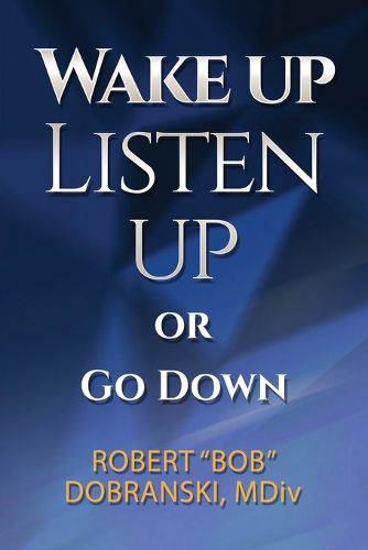 Cover image for Wake Up Listen Up or Go Down