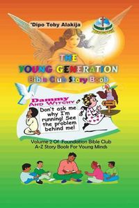 Cover image for The Young Generation Bible Club Story Book: A Collection Of Stories, Poems And Bible Lessons