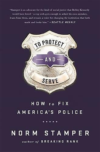 Cover image for To Protect and Serve: How to Fix America's Police