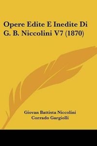 Cover image for Opere Edite E Inedite Di G. B. Niccolini V7 (1870)