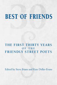 Cover image for Best of Friends: The First Thirty Years of the Friendly Street Poets
