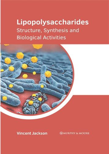 Cover image for Lipopolysaccharides: Structure, Synthesis and Biological Activities