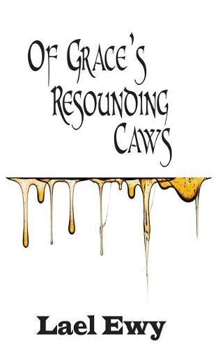 Cover image for Of Grace's Resounding Caws