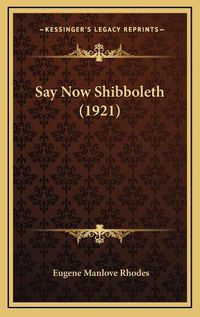 Cover image for Say Now Shibboleth (1921)