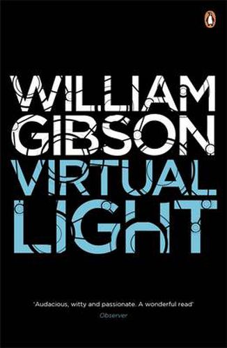 Cover image for Virtual Light: A biting tehno-thriller from the multi-million copy bestselling author of Neuromancer