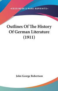 Cover image for Outlines of the History of German Literature (1911)