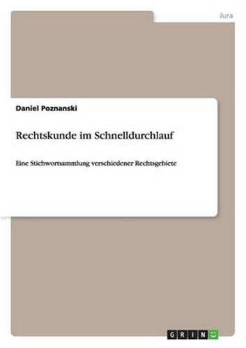 Cover image for Rechtskunde im Schnelldurchlauf: Eine Stichwortsammlung verschiedener Rechtsgebiete