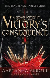 Cover image for A Crown Forged By Victory's Consequence