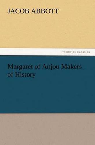 Cover image for Margaret of Anjou Makers of History