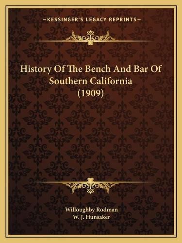 Cover image for History of the Bench and Bar of Southern California (1909)