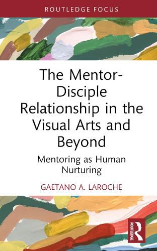 Cover image for The Mentor-Disciple Relationship in the Visual Arts and Beyond