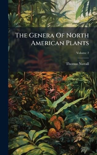 Cover image for The Genera Of North American Plants