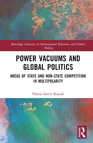 Cover image for Power Vacuums and Global Politics