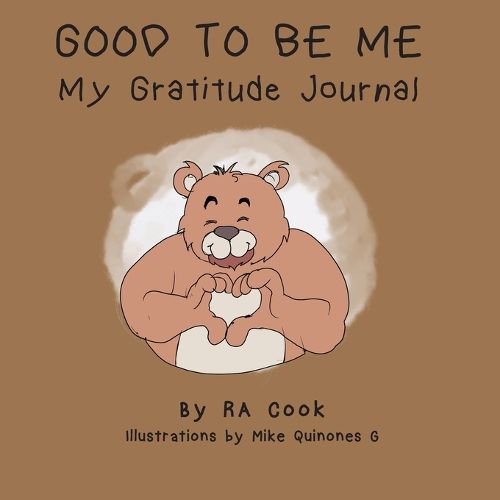 Cover image for Good To Be Me - My Gratitude Journal