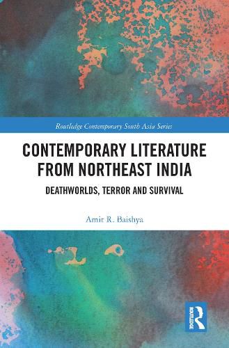 Cover image for Contemporary Literature from Northeast India: Deathworlds, Terror and Survival
