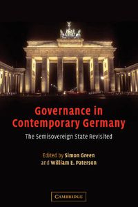 Cover image for Governance in Contemporary Germany: The Semisovereign State Revisited