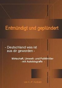 Cover image for Entmundigt und geplundert: - Deutschland was ist aus dir geworden