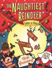 Cover image for The Naughtiest Reindeer Takes a Bow
