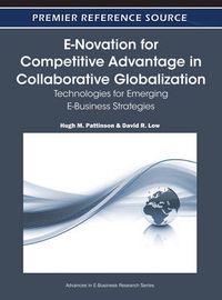 Cover image for E-Novation for Competitive Advantage in Collaborative Globalization: Technologies for Emerging E-Business Strategies