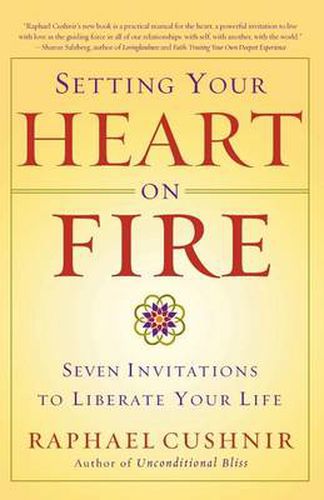 Cover image for Setting Your Heart on Fire: Seven Invitations to Liberate Your Life